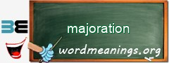 WordMeaning blackboard for majoration